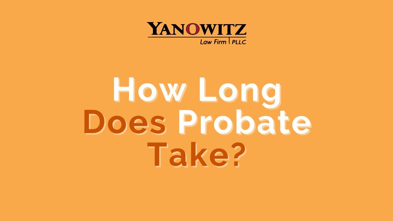 How Long Does Probate Take YouTube