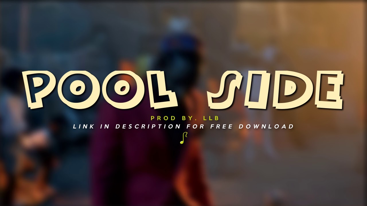 Wavy Hip Hop Type Beat - P O O L  S I D E | Prod By. LLB