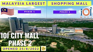 IOI City Mall Phase 2 - Opened 25/08/2022 | Malaysia Largest Shopping Mall