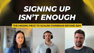 Signing Up Isn’t Enough: The Missing Piece to Scaling eWebinar Beyond $2M