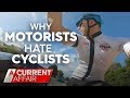 When cyclists and motorists confront each other | A Current Affair