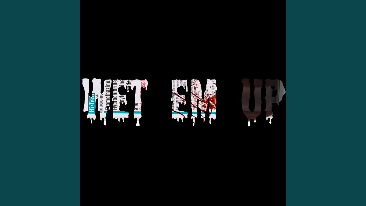 Wet Em Up YouTube