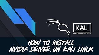 Kali Linux - How to Install NVIDIA Driver, NVIDIA CUDA Toolkit on Kali Linux