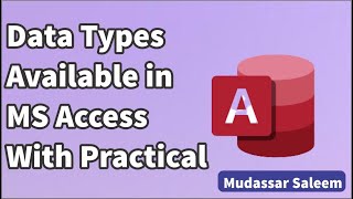 Data types Available in MS Access with practical