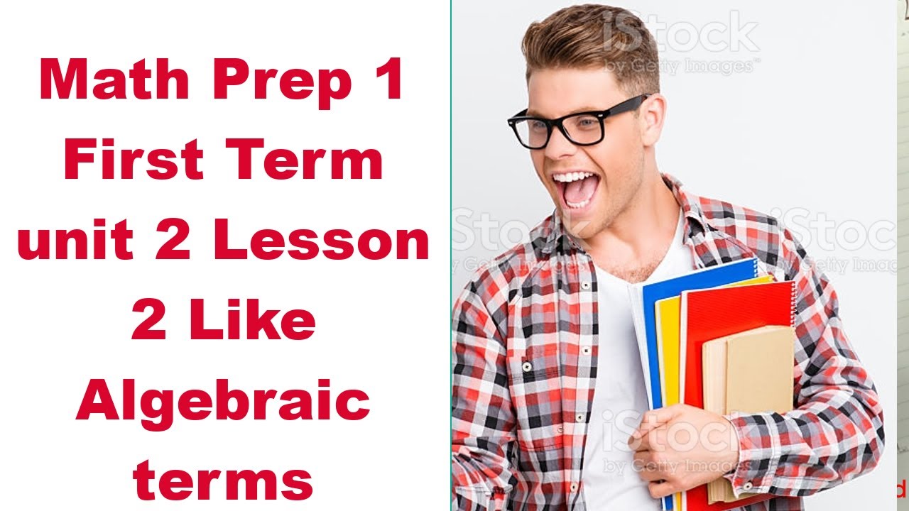 Math Prep 1 First Term unit 2 Lesson 2 Like Algebraic terms