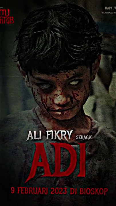 ALI FIKRY SEBAGAI ADI DI FILM 'WAKTU MAGHRIB'