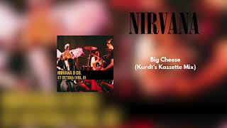 Nirvana - "Big Cheese" (Kurdt’s Kassette Mix - July, 1988)