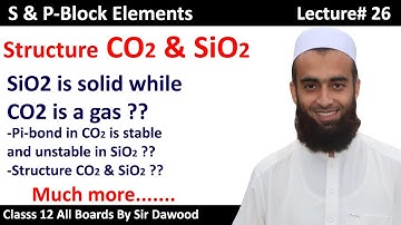 CO2 is a gas while SiO2 is a solid. Why? || Structure of CO2 and SiO2 ||Group 14 Elements lecture 27