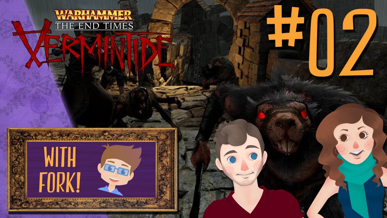 Warhammer: End Times - Vermintide | Episode 02 | Fire Everywhere! | Couplecade Collab