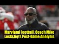 Maryland Football: Coach Mike Locksley's Post-Game Analysis