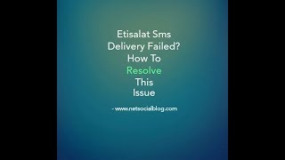 How To Resolve Etisalat Sms Delivery Failed - NetSocialBlog.com screenshot 5