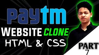 🔥Level Up Your HTML & CSS | PAYTM Clone Project | PART 7