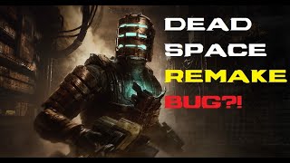 Dead Space Remake Bug!
