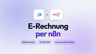 E-Rechnungen automatisieren mit n8n – XRechnung & ZUGFeRD per Community Node | invoice-api.xhub