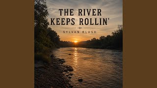 The River Keeps Rollin'