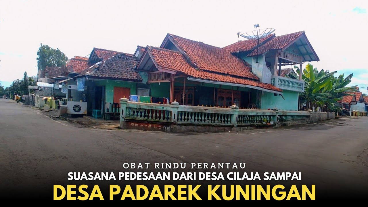 Senyaman Ini !! Suasana Pedesaan dari Desa Cilaja sampai Desa Padarek Kuningan Jawa Barat