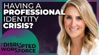 What's A Professional Identity Crisis? Are You Having One? | Work Identity Expert Dr. Sarabeth Berk