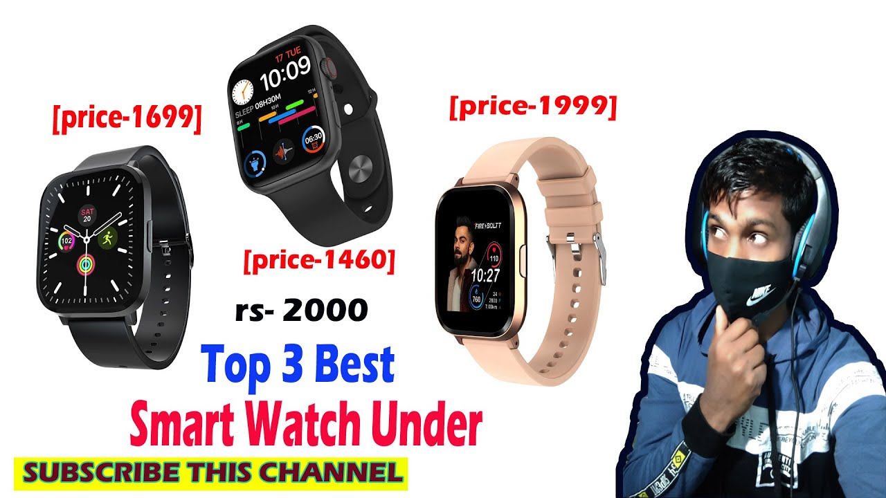 Top 3 Best Smartwatches Under 2000 In 2022 🔥 Best Smart Watch Under