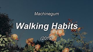 Machinegum - Walking Habits (Lyrics | Subtítulos en español)