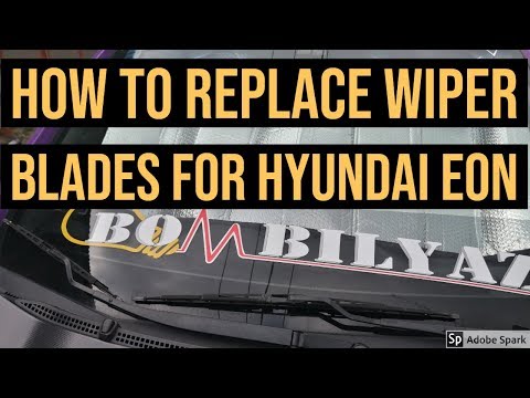 HOW TO REPLACE WIPER BLADES FOR HYUNDAI EON