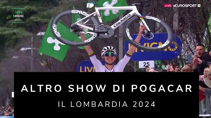 Altro show di Pogacar - Il Lombardia 2024