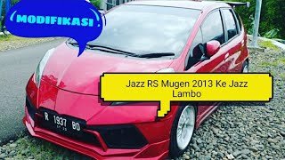 MODIFIKASI HONDA JAZZ RS | MUGEN 2013 | LAMBORGHINI | JAZZ VIRAL