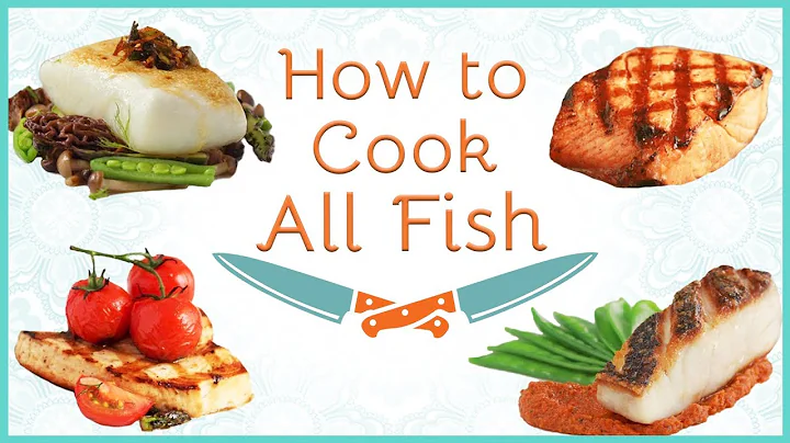How to Cook Fish (Fish Types, Cooking Methods, Don...