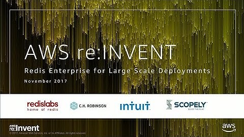 AWS re:Invent 2017: Redis Enterprise for Large-Scale Deployment (ENT224)