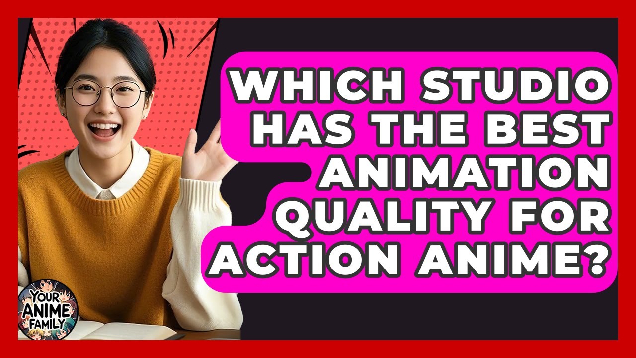 Which Studio Has the Best Animation Quality for Action Anime? | Your Anime Family