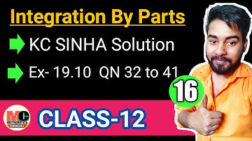 INTEGRATION BY PARTS,KC SINHA EX 19.10 SOLUTION