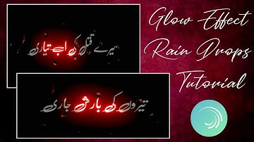 Alight Motion Glow & Rain Drops Effect Editing Tutorail | Text Effect Video Editing Tutorial