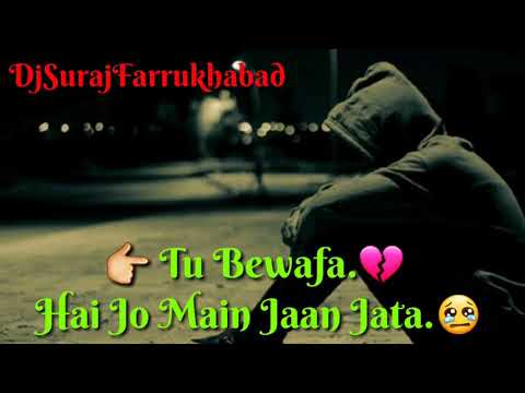 Tu Bewafa Hai Jo Main Jaan Jata...💔😭