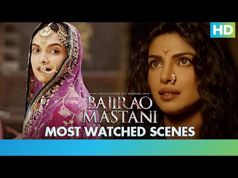 Bajirao Mastani - Most Watched Scenes - Ranveer Singh, Deepika Padukone & Priyanka Chopra