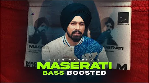 Maserati - Veer Sandhu (Bass Boosted) Rxtro | Goat Vision | Latest punjabi songs 2024