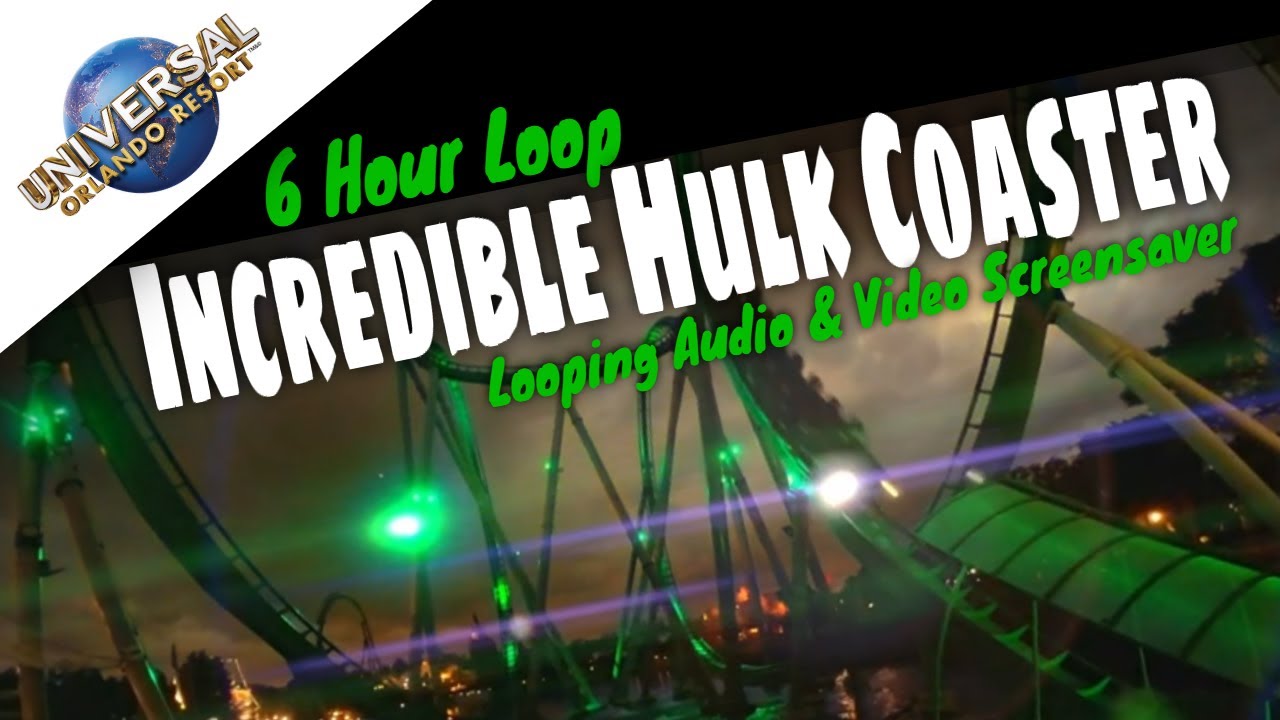 The Incredible Hulk Coaster: 6-Hour Loop | Universal Studios Orlando Theme Park Ambience