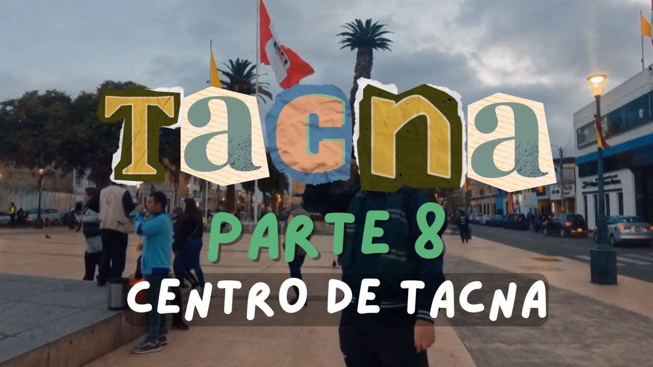 Caminando por la ciudad heroica Tacna - parte 8 I Tacna - Perú 🇵🇪