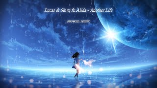 Lucas & Steve Ft. Alida - Another Life (snowzz. remix)
