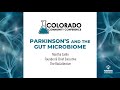 Parkinson's and the Gut Microbiome