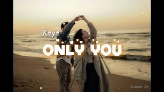 Only You - Raya ( Flozen Lp Remix )_Edm