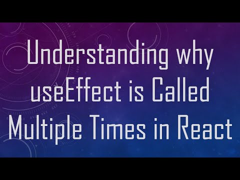 Understanding why useEffect is Called Multiple Times in React