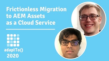 Frictionless Migration to AEM Assets as a Cloud Service