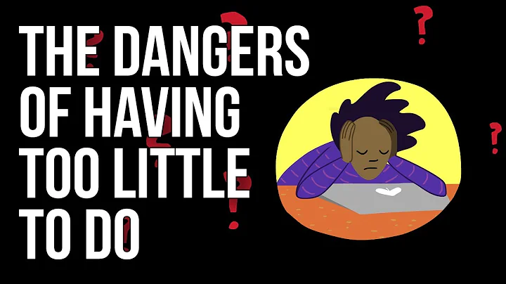 The Dangers of Having Too Little To Do - DayDayNews
