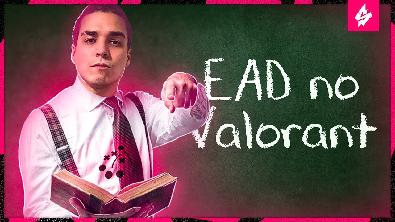 EAD NO VALORANT?
