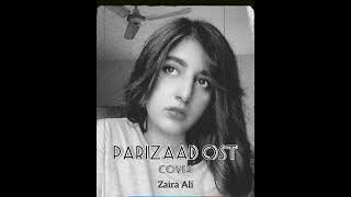 Parizaad Ost Cover Zaira Ali