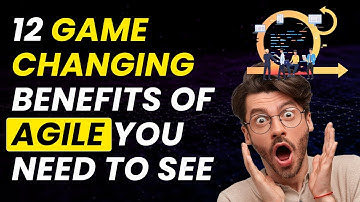 6 Game-Changing Benefits of Agile You Need To See | GetGenerative.AI