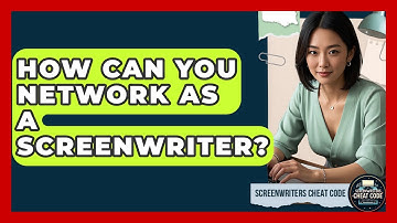 How Can You Network as a Screenwriter? | Screenwriter