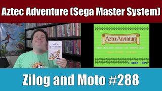 Aztec Adventure (Sega Master System) - Zilog and Moto #288 @ZilogandMoto