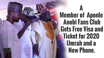 A Member of Aponle Anobi Fans Club Gets Free Visa and Ticket for 2020 Umrah and a new Phone.