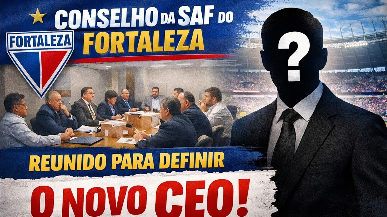 CONSELHO DA SAF SE REUNE PARA DEFINIR NOVO CEO DO FORTALEZA ESPORTE CLUBE 
