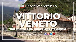 Vittorio Veneto - Piccola Grande Italia